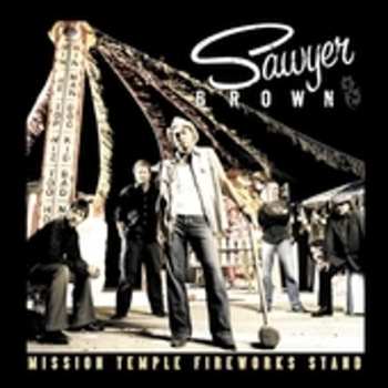 Album Sawyer Brown: Mission Temple Fireworks Stand
