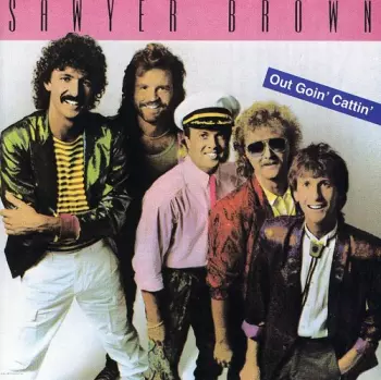 Sawyer Brown: Out Goin' Cattin'