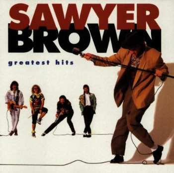 Album Sawyer Brown: Sawyer Brown Greatest Hits
