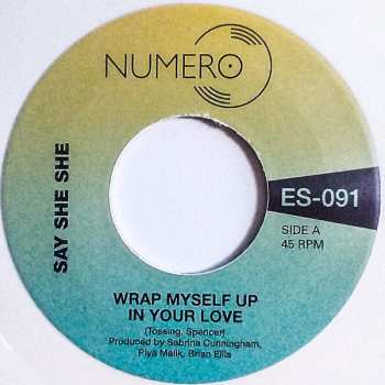 SP Say She She: Wrap Myself Up In Your Love CLR | LTD