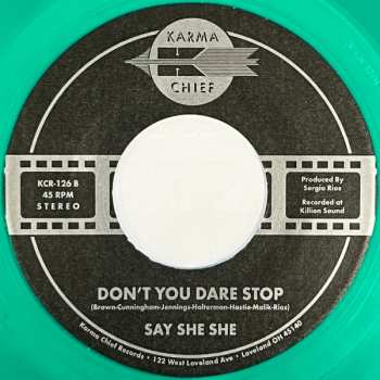 SP Say She She: Reeling / Don't You Dare Stop LTD | CLR