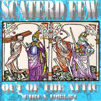 LP scaterd-few: Out Of The Attic (Circa 1983-84) LTD