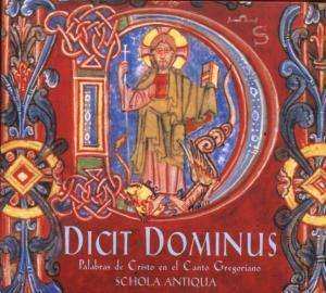 CD Schola Antiqua: Dicit Dominus - Palabras De Cristo En El Canto Gregoriano Canto Gregoriano