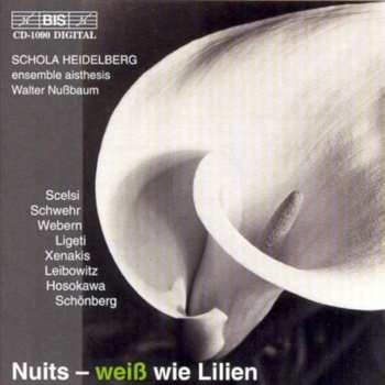 Album Arnold Schoenberg: Nuits – Weiß Wie Lilien