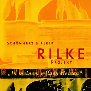 Rilke Projekt - "In Meinem Wilden Herzen"