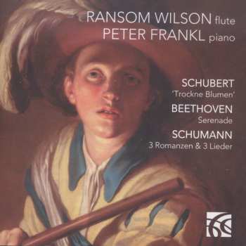 Album Robert Schumann: Schubert: Trockne Blume; Beethoven: Serenade; Schumann: 3 Romanzen; 3 Lieder