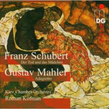 Album Schubert / Mahler / Kofman / Kiev Chamber Orch: Death & The Maiden