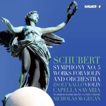 Album Franz Schubert: Symphony No. 5; Works For Violin And Orchestra