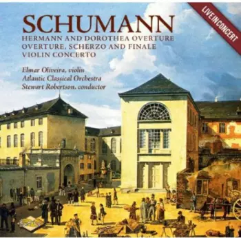 Hermann And Dorothea Overture / Overture, Scherzo And Finale / Violin Concerto