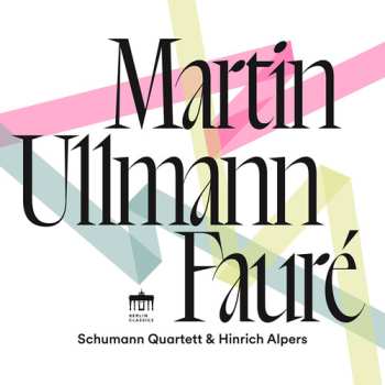 Album Schumann Quartett: Martin Ullmann & Faure