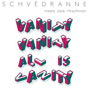 LP Schvedranne: Vanity Vanity All Is Vanity