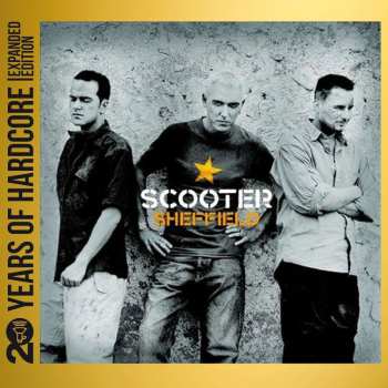 2CD Scooter: Sheffield (20 Years of Hardcore Expanded Edition)