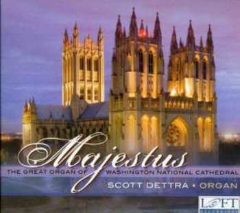 Album Scott Dettra: Majestus (The Organ Of Washington National Cathedral)