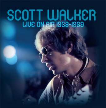 Album Scott Walker: Live On Air 1968-1969