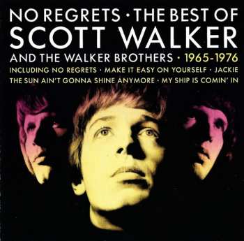 CD Scott Walker: No Regrets • The Best Of Scott Walker And The Walker Brothers • 1965 - 1976