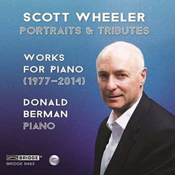 Album Scott Wheeler: Portraits & Tributes (Works For Piano (1977-2014))