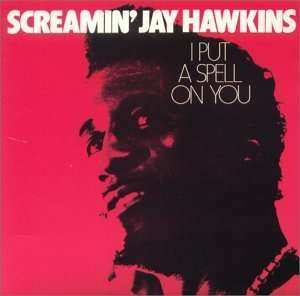 CD Screamin' Jay Hawkins: I Put A Spell On You