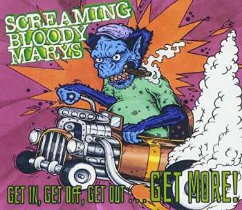 Album Screaming Bloody Marys: Get In, Get Off, Get Out