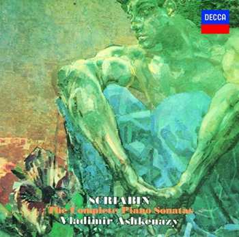 Album Scriabin / Ashkenazy,vladimir: Scriabin: The Complete Piano Sonatas