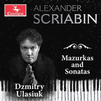 CD Alexander Scriabine: Mazurkas And Sonatas