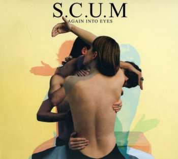 Album S.C.U.M: Again Into Eyes