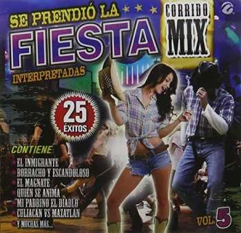 Album Se Prendio La Fiesta 5 Corrido Mix / Various: Se Prendio La Fiesta 5 Corrido Mix