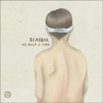 2CD Seabear: We Built A Fire LTD