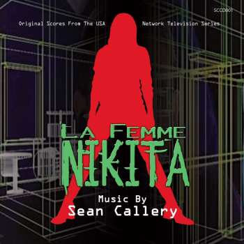 Album Sean Callery: La Femme Nikita (Original Score From The USA Network Television Series)
