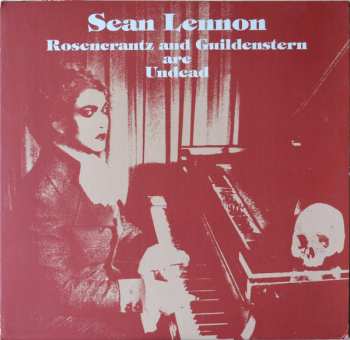 LP Sean Lennon: Rosencrantz And Guildenstern Are Undead