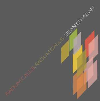 Album Sean O'Hagan: Radum Calls, Radum Calls