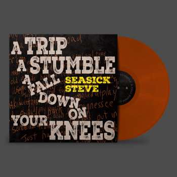 LP Seasick Steve: A Trip a Stumble a Fall Down on Your Knees