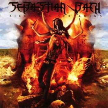 CD Sebastian Bach: Kicking & Screaming