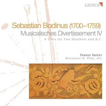 Album Toutes Suites: Musicalisches Divertissement IV (6 Trios For Two Hautbois And B.C.)