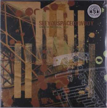 Album SeeYouSpaceCowboy: Songs For The Firing Squad 