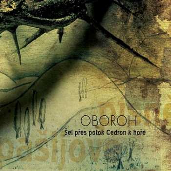 Album Oboroh: Šel přes potok Cedron k hoře