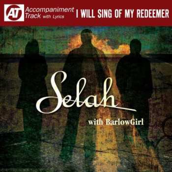 Album Selah: I Will Sing Of My Redeemer