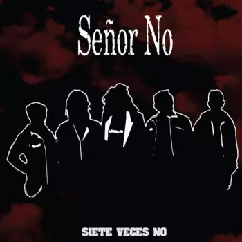 Senor No: Sietes veces no