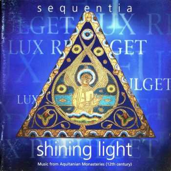 Album Sequentia: Shining Light (Music From Aquitanian Monasteries (12th Century))