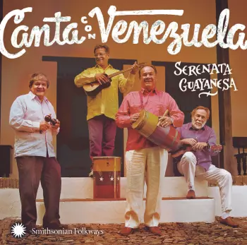 Serenata Guayanesa: ¡Canta Con Venezuela! Sing With Venezuela!