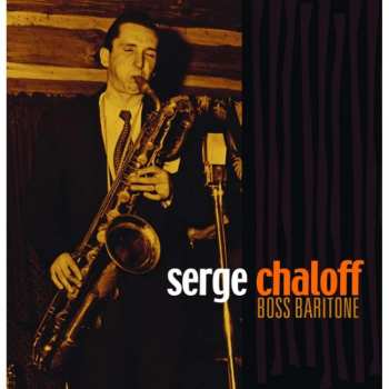 4CD/Dobozkészlet Serge Chaloff: Boss Baritone
