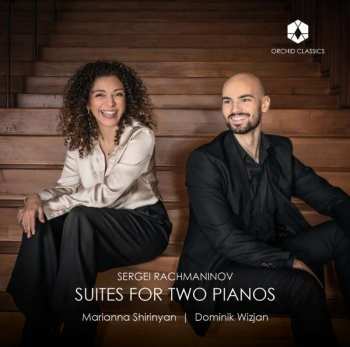 Album Sergej Rachmaninoff: Suiten Für 2 Klaviere Opp.5 & 17
