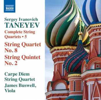 CD Sergey Ivanovich Taneyev: Complete String Quartets • 5 (String Quartet No. 8 / String Quintet No. 2)