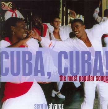 Album Sergio Alvarez: Cuba, Cuba! (The Most Popular Songs)
