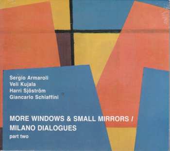 CD Sergio Armaroli: More Windows & Small Mirrors / Milano Dialogues Part Two