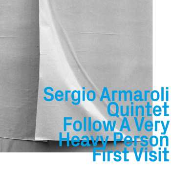 Album Sergio Armaroli Quintet: Follow A Very Heavy Person First Visit