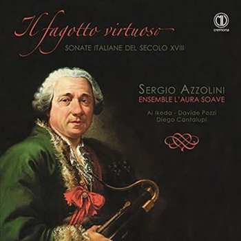 Album Sergio Azzolini: Il Fagotto Virtuoso (Sonate Italiane Del Secolo XVIII)