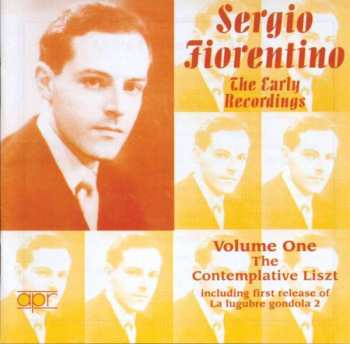 CD Sergio Fiorentino: The Early Recordings Volume One - The Contemplative Liszt