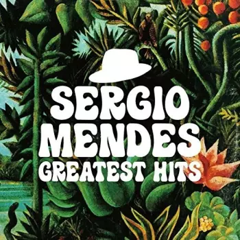 Sérgio Mendes & Brasil '66: Greatest Hits