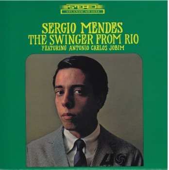 CD Sérgio Mendes: The Swinger From Rio