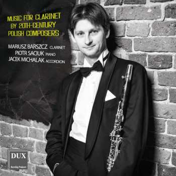 Album Serocki / Barszcz / Michalak: Music For Clarinet By 20th